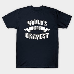 World's Okayest Dad T-Shirt